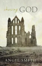 Chasing God - Hardcover By Smith, Angie - GOOD