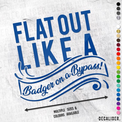 Flat out like a Badger on a Bypass Sticker Tall - Many Colours Sizes Funny Agri - Picture 24 of 27