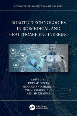 Robotic Technologies in Biomedical and Healthcare Engineering | Gupta (u. a.)