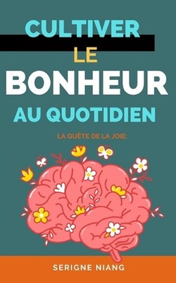La Qute de la Joie: Cultiver le Bonheur au Quotidien by Betterself Editions Pape