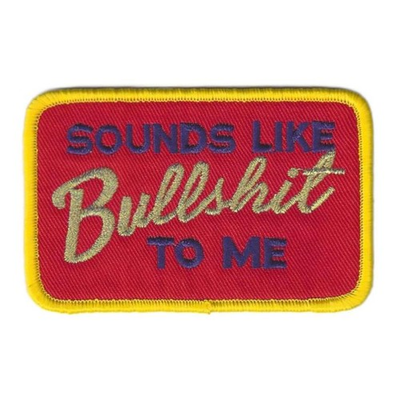 #ad SOUNDS LIKE BULLSHIT TO ME IRON ON PATCH 3.5quot; Funny Humor Embroidered Applique $3.95