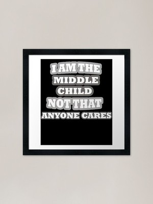 Sibling Gifts Funny Middle Child Fr Framed Wall Art Poster Canvas Print Picture