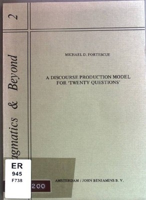 A Discourse Production Model for ''Twenty Questions'' (Pragmatics & Beyond 2) Fort