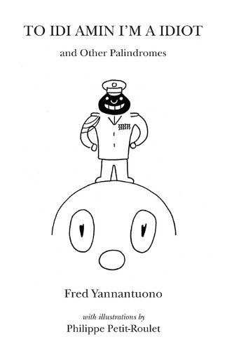 Фред Яннантюон - Иди, я идиот и другие книги (в мягкой обложке) (ИМПОРТ ИЗ Великобритании)