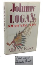 Allan W. Eckert JOHNNY LOGAN SHAWNEE SPY  1st Edition 2nd Printing