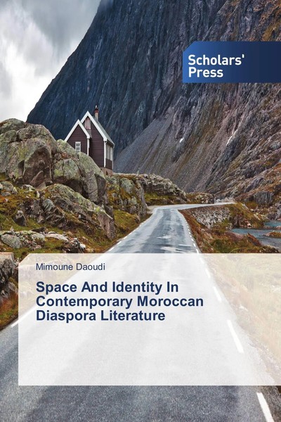 Mimoune Daoudi | Space And Identity In Contemporary Moroccan Diaspora Literature-image