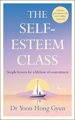 Yoon Hong Gyun The Self-Esteem Class (Hardback) (UK IMPORT)