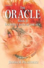 The Oracle Book 2 - Doubtful Rays of the Sun (2) by Pilatowicz, Joanna M.