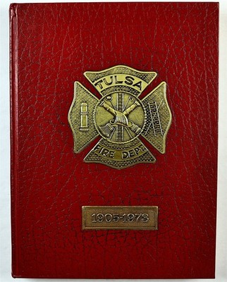 Tulsa Fire Department OK 1973 History Year Book