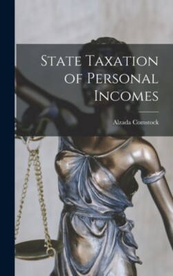 Comstock - State Taxation of Personal Incomes - New hardback or cased  - X555z