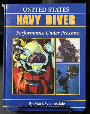 #ad #ad United States Navy Diver by: Mark V. Lonsdale Performance Under Pressure HC Good $39.99
