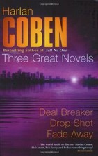 Harlan Coben: Three Great Novels: Deal Breaker, Drop Shot, Fade-Away,Harlan Cob