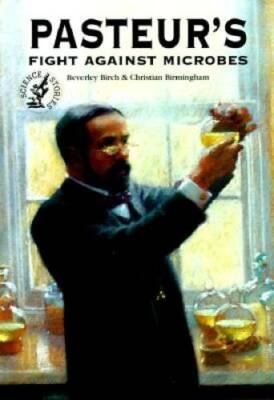 Pasteur's Fight Against Microbes (Science Stories) - Paperback - GOOD