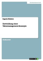 Entwicklung Eines Talentmanagement-Konzepts Eugenia Wolstein