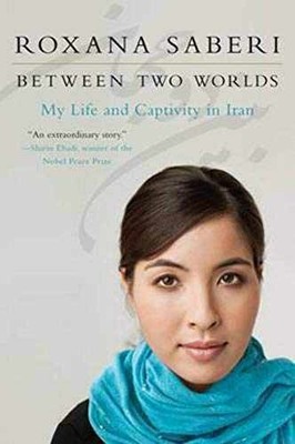 Between Two Worlds: My Life and Captivity - Hardcover, by Saberi Roxana - Good