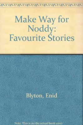 Make Way for Noddy: Favourite Stories