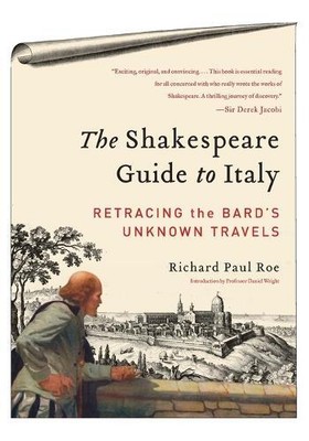 Richard Paul Roe The Shakespeare Guide to Italy (Paperback)