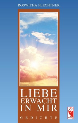 Roswitha Flechtner | Liebe erwacht in mir | Taschenbuch | Deutsch (2016)