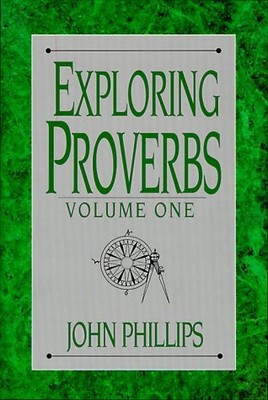 Exploring Proverbs: Proverbs 1:1-19:5 (The Exploring Series, Vol 1)