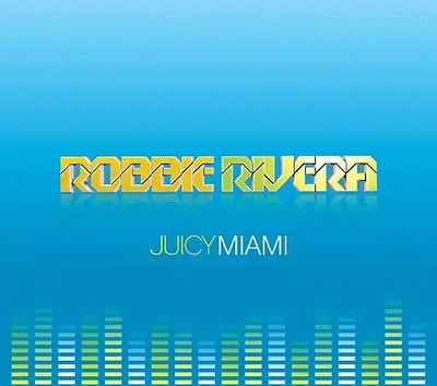 Robbie Rivera - Juicy Miami 2006
