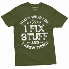 Funny Mechanic I Fix Stuff And Know Things Gift Shirt Humor Mechanic T-Shirt