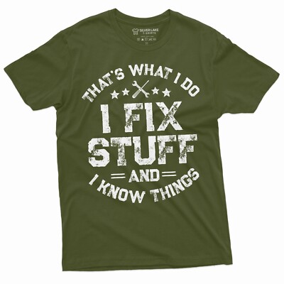 Funny Mechanic I Fix Stuff And Know Things Gift Shirt Humor Mechanic  T-Shirt