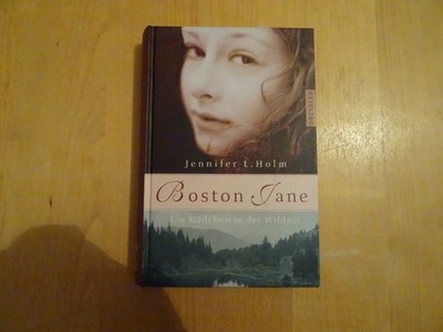 Boston Jane - Ein Mädchen in der Wildnis Jennifer L. Holm GEB. Abenteuer Liebe