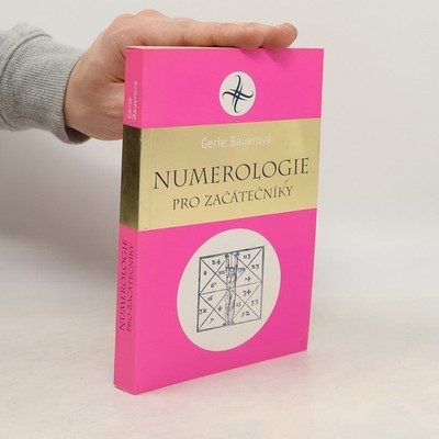 Numerologie pro začátečníky  |  Gerie Bauer