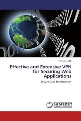 Tarek S. Sobh | Effective and Extensive VPN for Securing Web Applications | Buch
