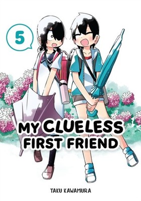 MY CLUELESS FIRST FRIEND 5 by KAWAMURA, TAKU Paperback Self Help Business