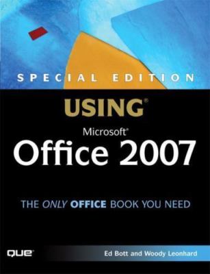 Special Edition Using Microsoft Office 2007 by Ed Bott;  Woody Leonard