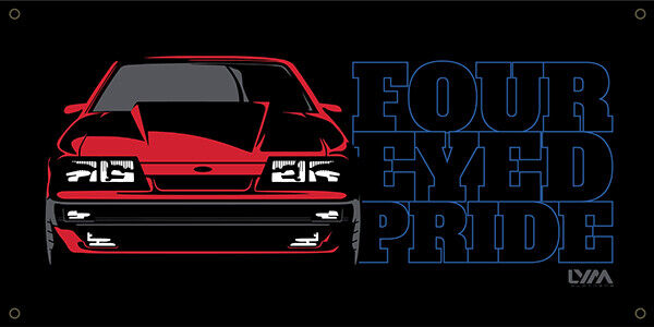Four Eyed Pride Foxbody Ford Mustang Banner - 21x42 | 24x36 Four Eyed Pride Foxbody Ford Mustang Banner - 21x42 | 24x36