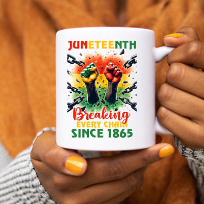 Black History Mug African Breaking Every Chain Juneteenth Coffee Tea Cup