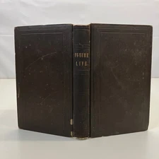 Future Life or Immortality Revealed in the Bible by Harris EX-LIBRARY 1849 HC