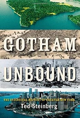 Gotham Unbound : The Ecological History of Greater New York Ted S