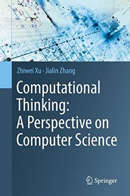 Computational Thinking: Eine Perspektive auf Informatik von Zhiwei Xu NEUES BUCH