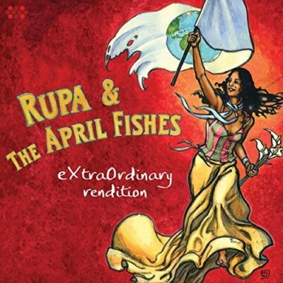Rupa & The April Fishes Extraordinary rendition (2008)  [CD]