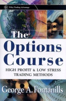 The Options Course: High Profit & Low Stress Trading Methods (Wiley Trading)