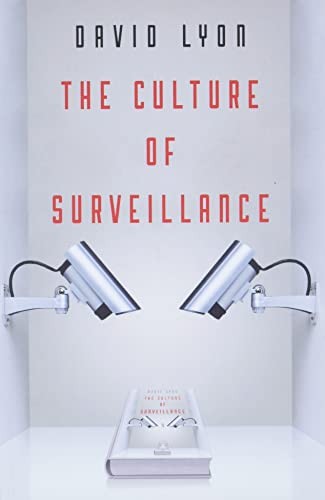 The Culture of Surveillance: Watching as a Way of Life By David Lyon - Image 8