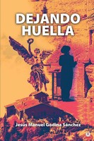 Dejando Huella JesúS Manuel Godina SáNchez Taschenbuch Kartoniert / Broschiert