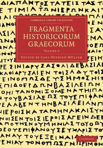 Fragmenta Historicorum Graecorum: Volume 3 by Carl Mller - 9781108016629