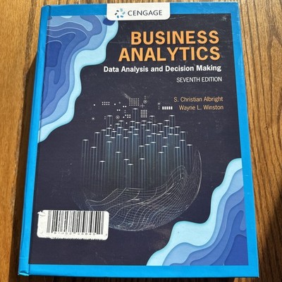 Business Analytics: Data Analysis & Decision Making (MindTap Course List) by Al