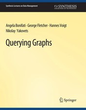 Angela Bonifati (u. a.) | Querying Graphs | T...