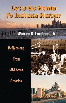 Warren G. Landrum | Let's Go Home To Indiana Harbor | Taschenbuch | Englisch