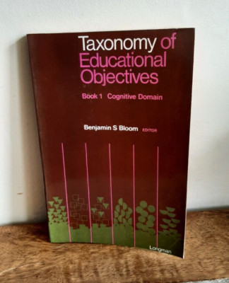 The Taxonomy of Educational Objectives Book 1 Benjamin Bloom Cognitive Domain