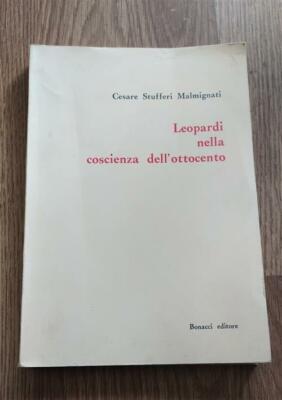 Leopardi Nella Coscienza Dell'ottocento Cesare Stufferi Malmignati Bonacci 197