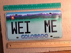 License Plate, Colorado, 2009, Vanity: WEI ME, Weigh Me, Ouch!