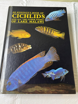 Ad Koning's Book of Cichlids Other Fishes of Lake Malawi Hardcover Illustrated