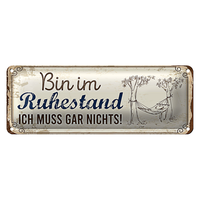 Blechschild Spruch 27X10Cm Bin Im Ruhestand Muss Gar Nichts Dekoration