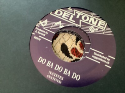 Natives , Do Ba Do Ba Do , Theo Beckford ,Te Ta Toe , 7 Deltone.